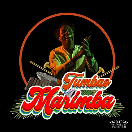 MAURO CASTILLO LLEGA CON “TUMBAO MARIMBA”