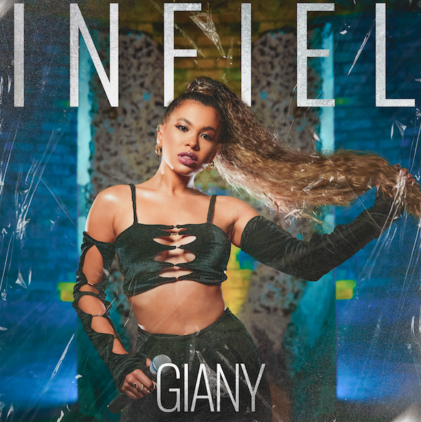 ‘Infiel’, la nueva canción de Giany, dedicada a los que confundidos han caído en la tentación