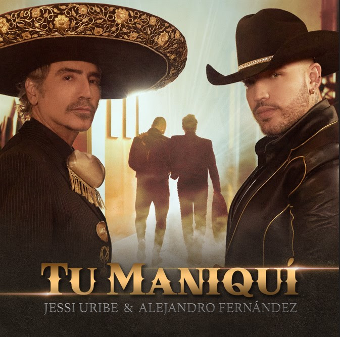  Jessi Uribe y Alejandro Fernández presentan “Tu Maniquí”¡Los intérpretes más importantes del regional unen sus voces!