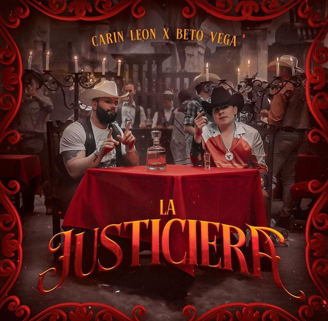 ‘La Justiciera’ lo nuevo de Carin León junto a Beto Vega
